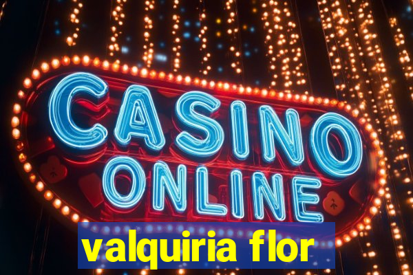 valquiria flor